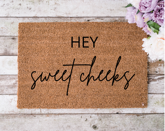 Hey Sweet Cheeks Doormat