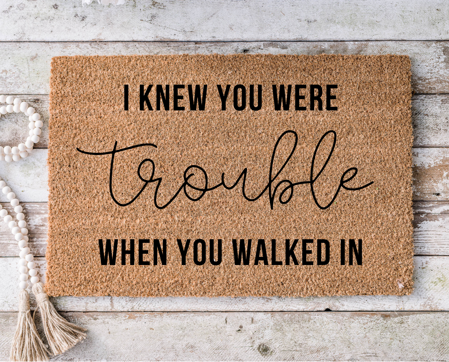 Trouble When You Walked In Doormat